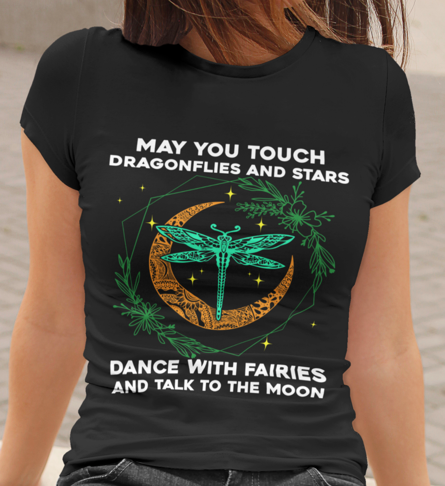 May You Touch Dragonflies Dance With FairiesTalk To The Moon Dragonfly Spiritual T-Shirt - Wonder Print Shop