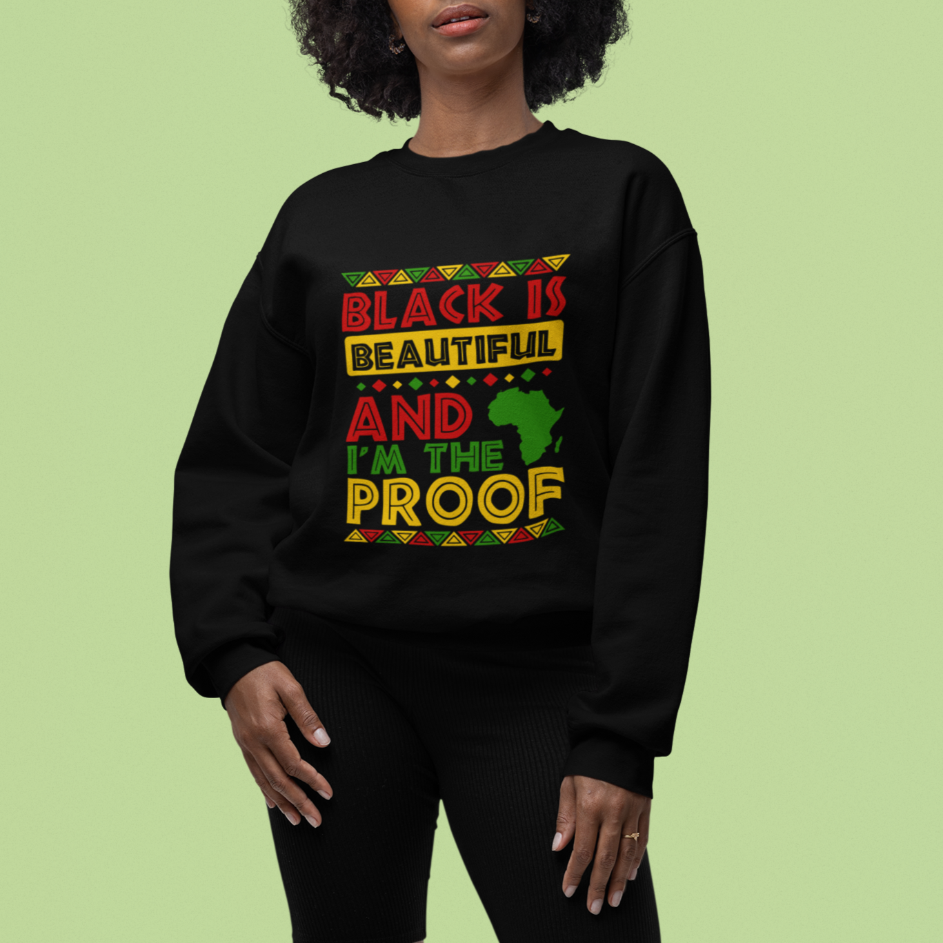 Black History Month Sweatshirt Black Is Beautiful And I'm The Proof - Wonder Print Shop