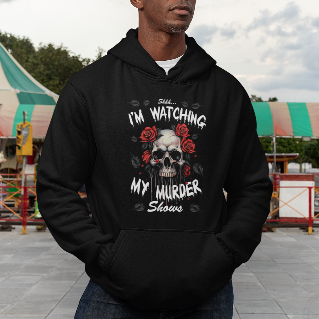 Creepy Skull Hoodie Shhh I'm Watching My Murder Shows - Wonder Print Shop