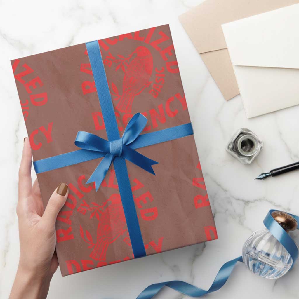 Radicalized By Basic Decency Wrapping Paper Roll Feminist Activist - Wonder Print Shop
