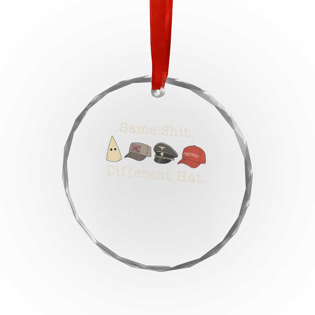Same Shit Different Hat Crystal Glass Ornament TS02