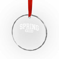 Spring Vibes Crystal Glass Ornament Spring Break Easter Day Bold Text