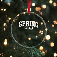 Spring Vibes Crystal Glass Ornament Spring Break Easter Day Bold Text