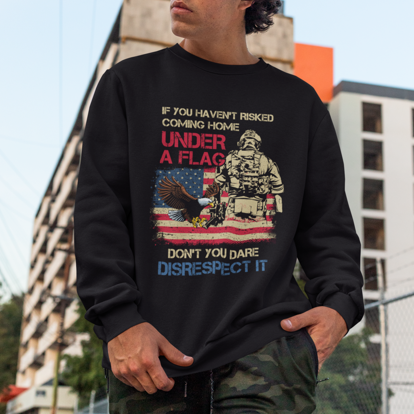 American Veteran Sweatshirt If You Haven't Risked Don't You Dare Disrespect It American Flag Bald Eagle - Wonder Print Shop