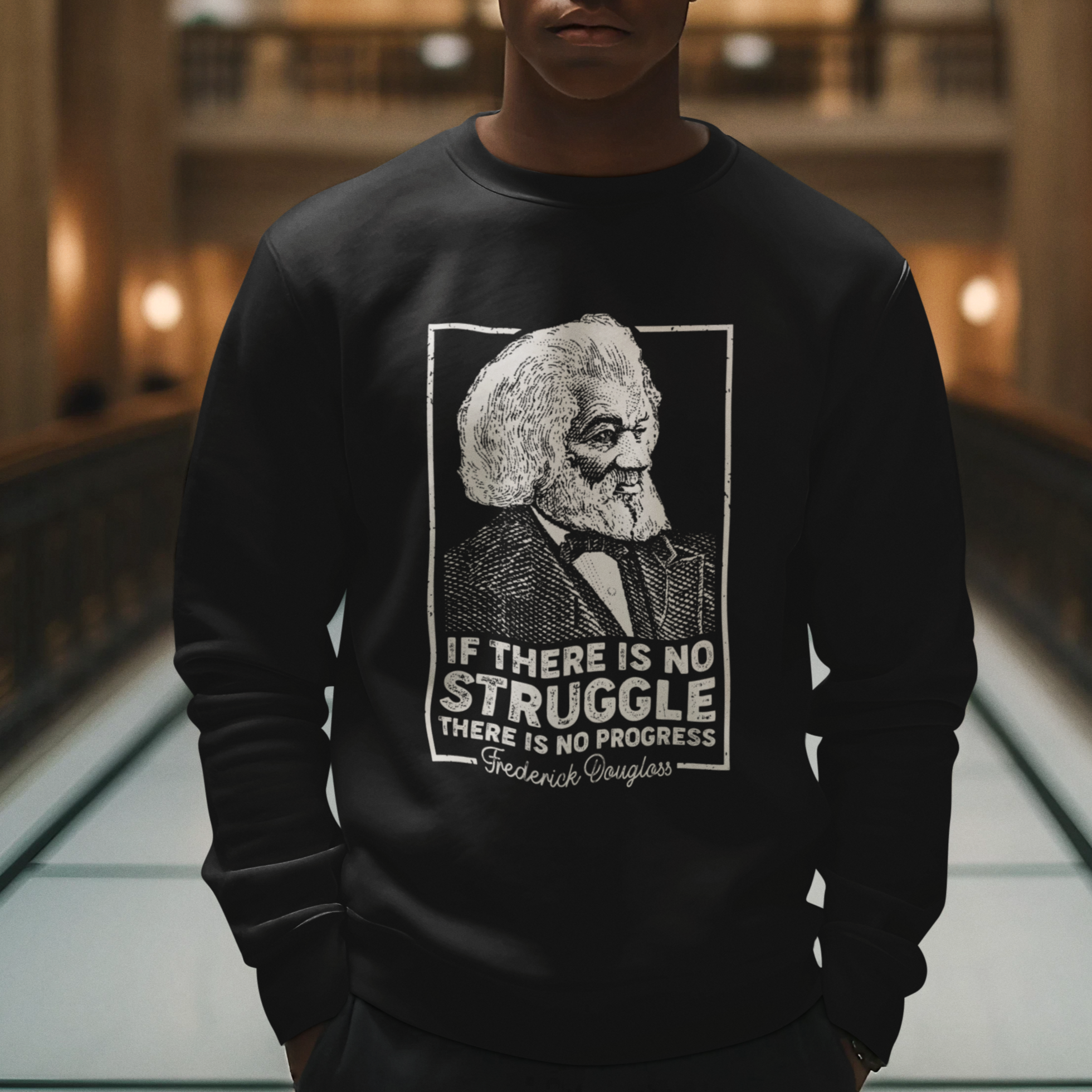 Frederick Douglass Sweatshirt If There Is No Struggle There Is No Progress Black History Month - Wonder Print Shop