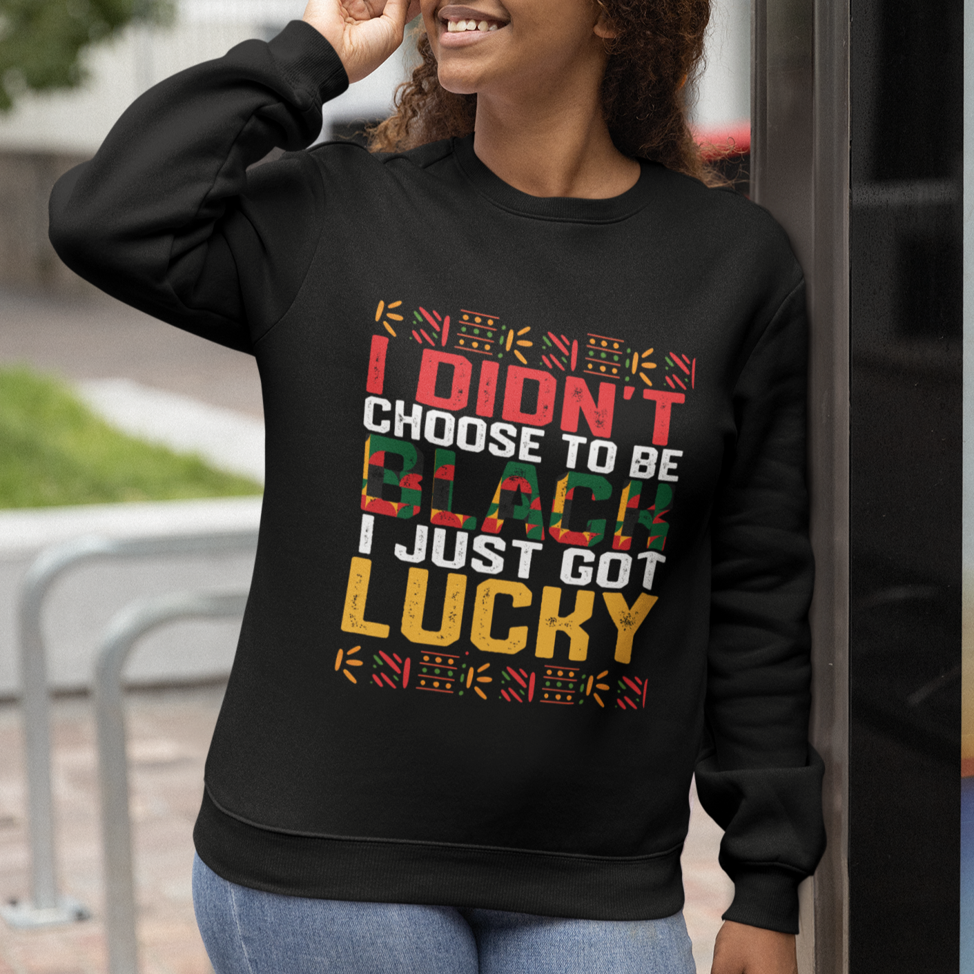 Black History Month Sweatshirt I Didn't Choose To Be Black I Just Got Lucky - Wonder Print Shop