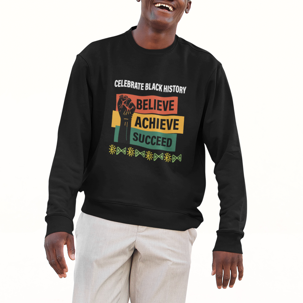 Black History Month Sweatshirt Believe Achieve Succeed African Americans TS09