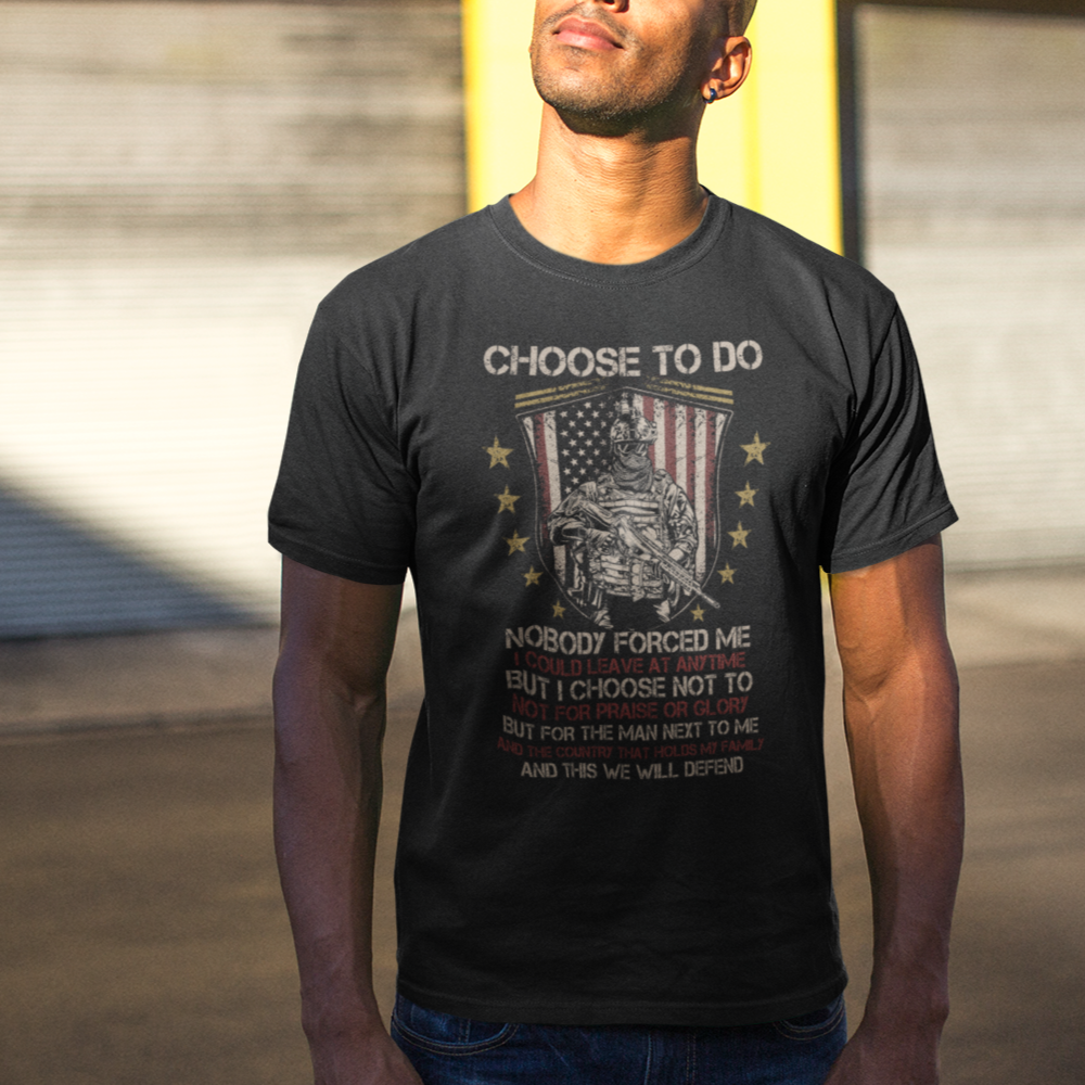 American Veteran T Shirt Choose To Do And This We Will Defend American Flag Soldier - Wonder Print Shop