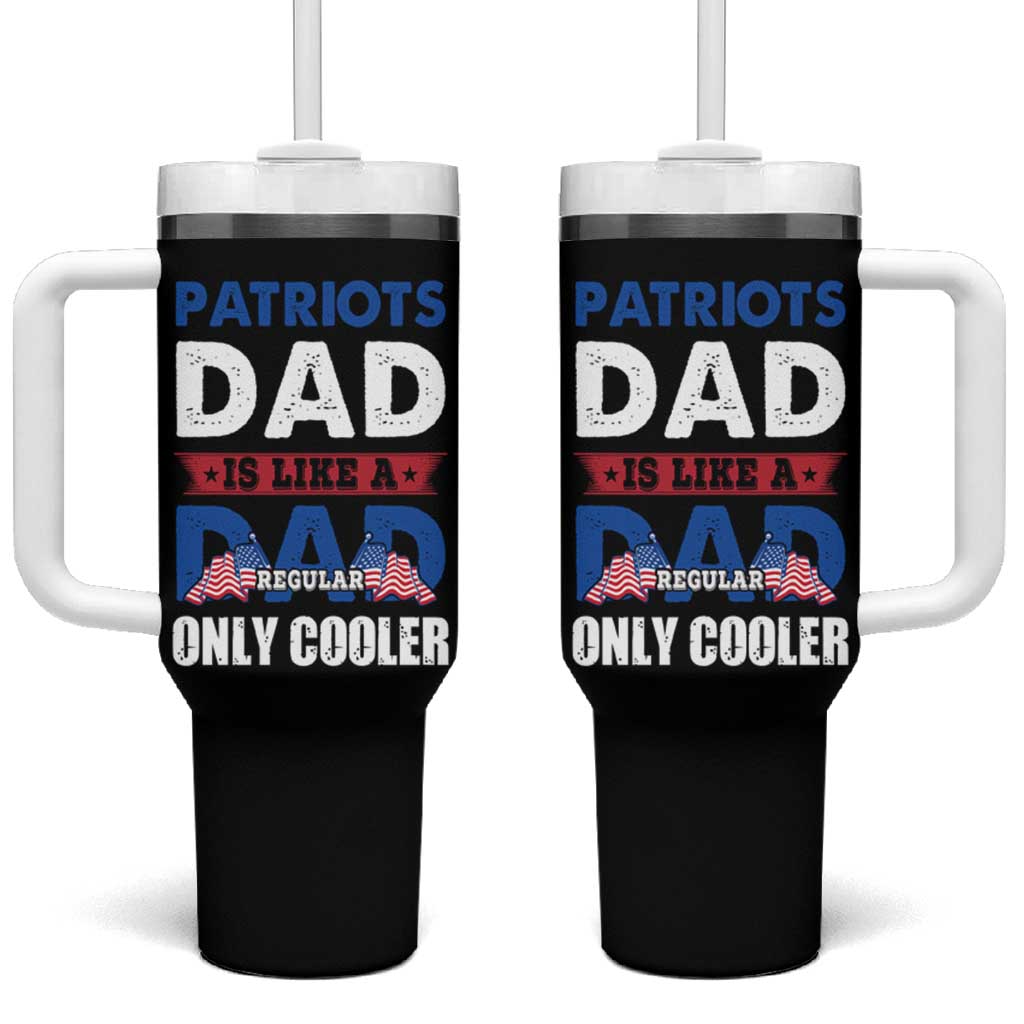 Patriots Dad Tumbler With Handle Like A Regular Dad Only Cooler Patriotic Papa US Flag