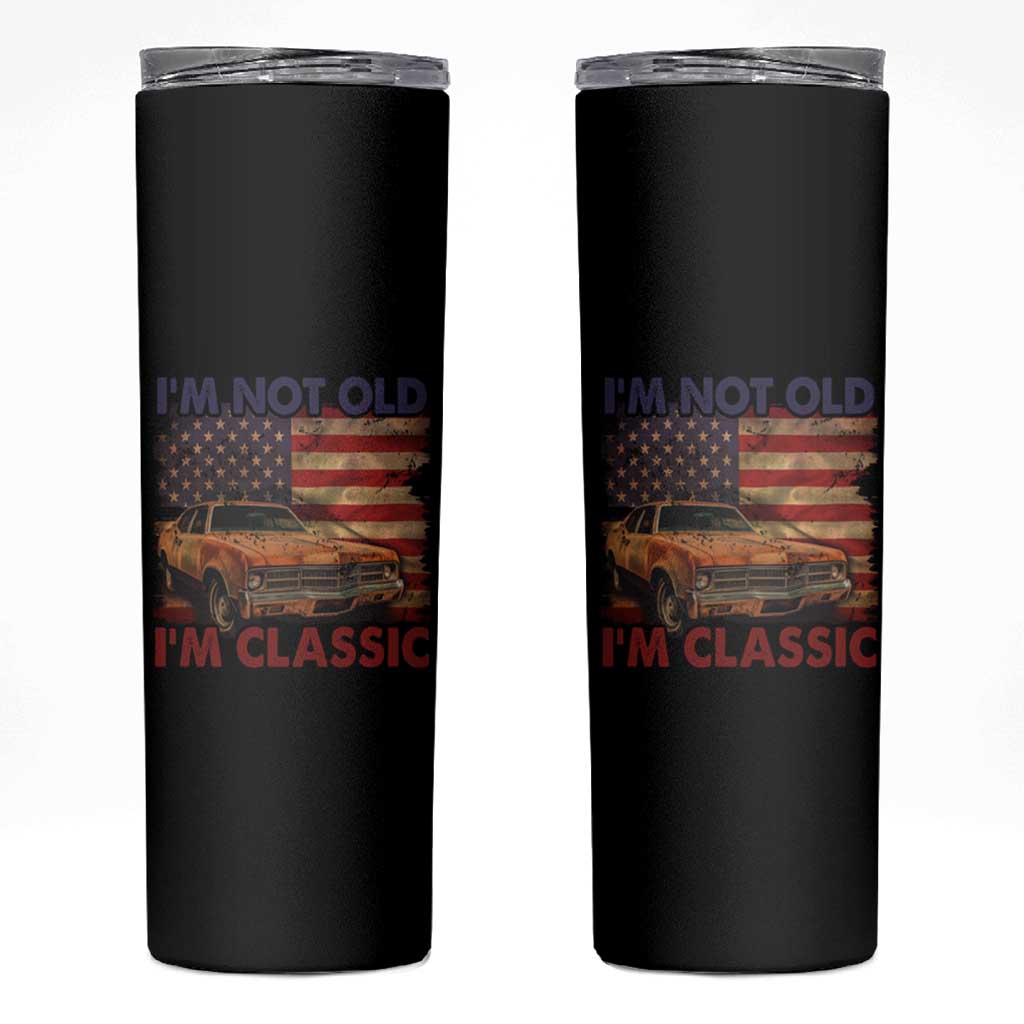 Classic Car Lover Skinny Tumbler I'm Not Old I'm Classic Vintage American Flag