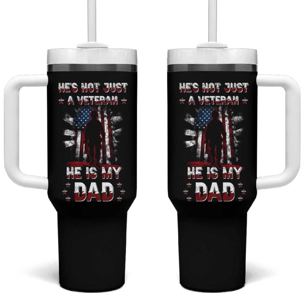 Veteran Dad Tumbler With Handle He Is Not Just A Veteran He Is My Dad My Hero