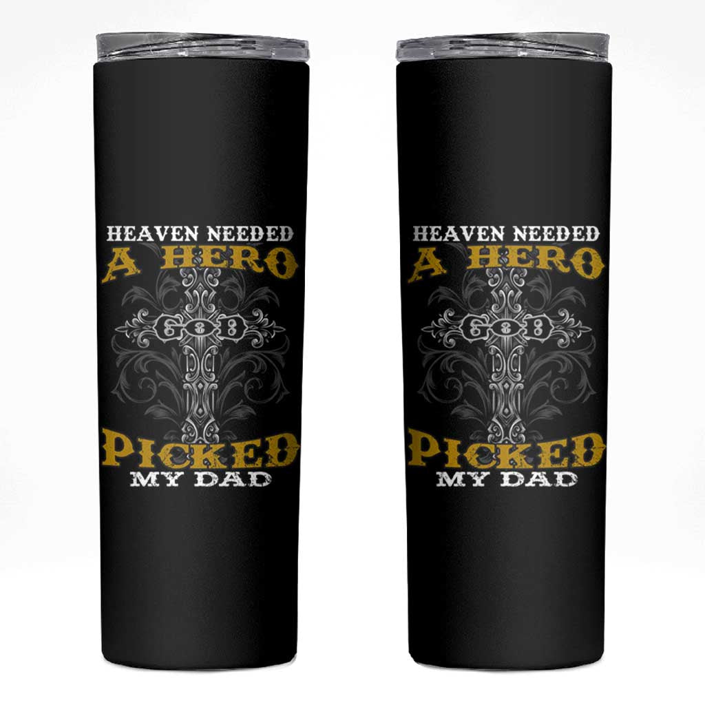 Dad Memorial Skinny Tumbler Heaven Needed A Hero God Picked My Dad