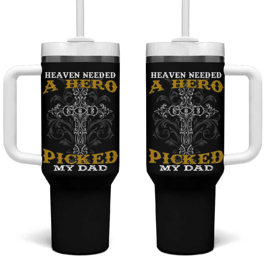 Dad Memorial Tumbler With Handle Heaven Needed A Hero God Picked My Dad