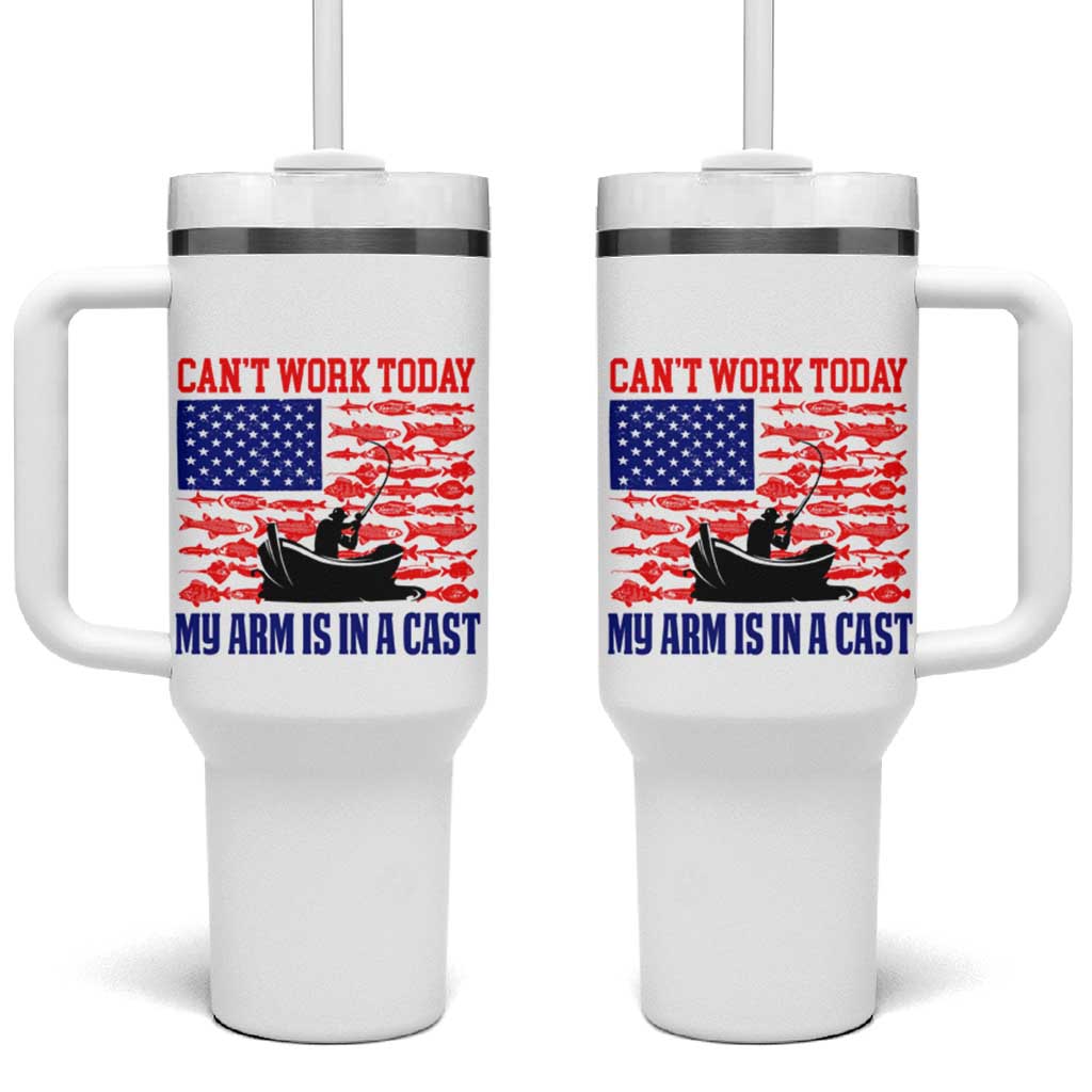 Funny Fishing Tumbler With Handle I Can't Work Today My Arm Is In A Cast Fisherman US Flag