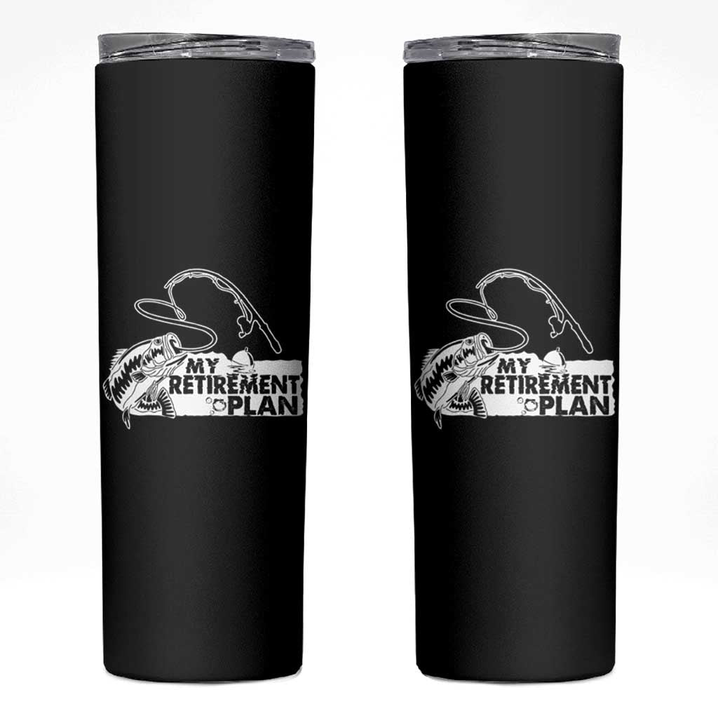 Funny Retirement Plan Fishing Skinny Tumbler Fisherman