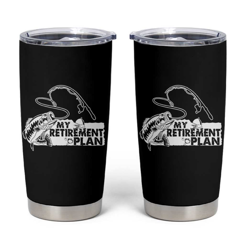 Funny Retirement Plan Fishing Tumbler Cup Fisherman