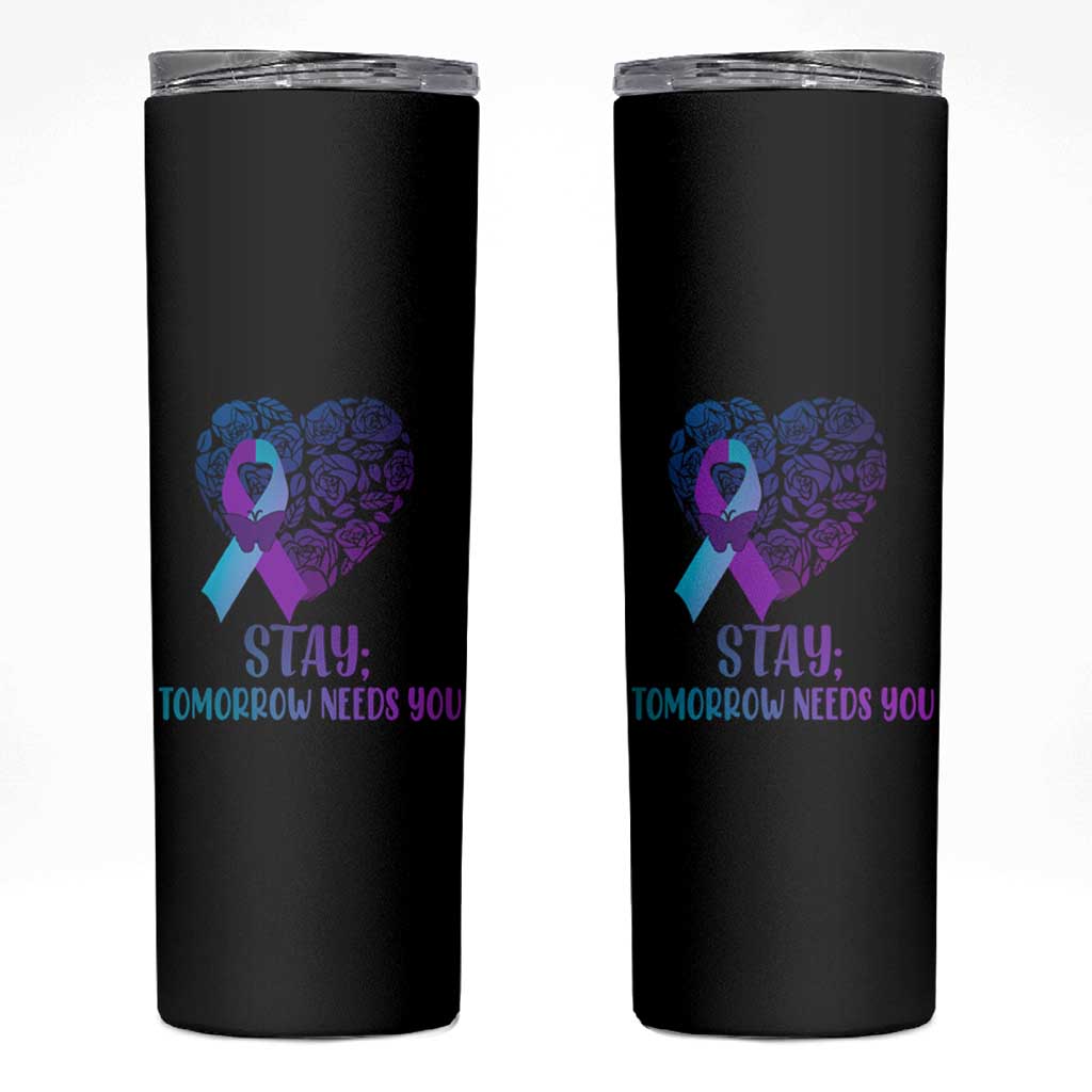 Suicide Prevention Awareness Skinny Tumbler Teal Purple Heart Stay Tomorrow Needs You