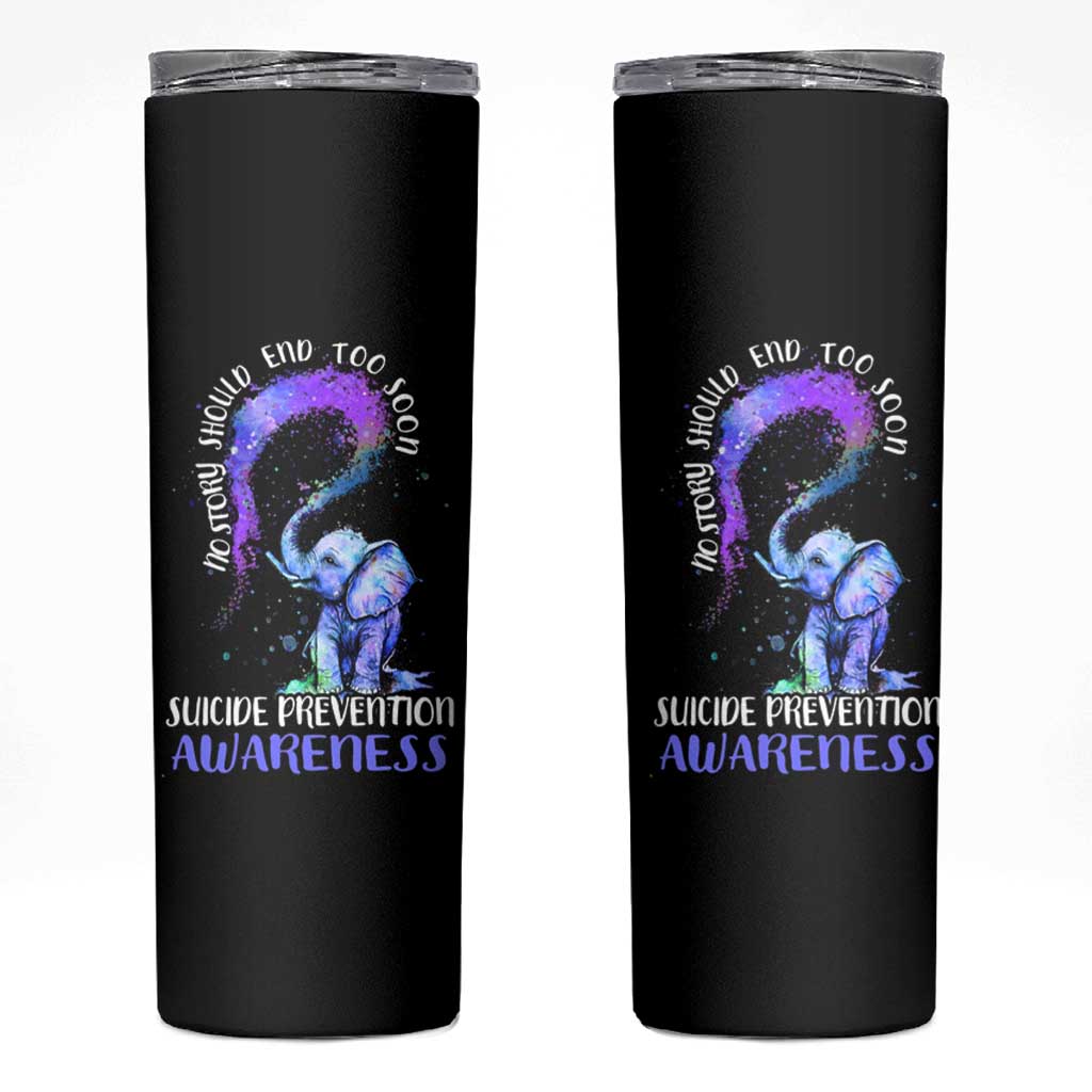 Suicide Prevention Awareness Skinny Tumbler Teal Purple Elephant No Story Should End Too Soon