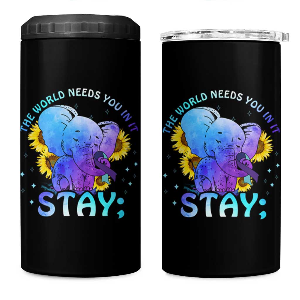 Suicide Prevention Awareness 4 in 1 Can Cooler Tumbler Teal Purple Elephant Sunflower Stay The World Needs You In It - Wonder Print Shop