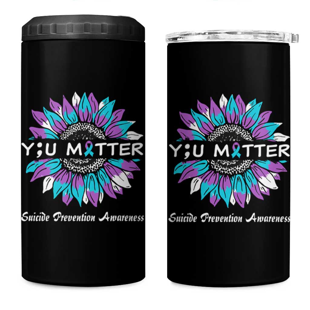 Suicide Prevention Awareness 4 in 1 Can Cooler Tumbler You Matter Teal Purple Sunflower Semicolon - Wonder Print Shop