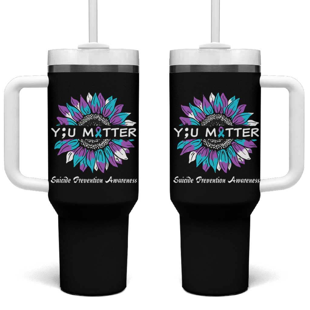 Suicide Prevention Awareness Tumbler With Handle You Matter Teal Purple Sunflower Semicolon