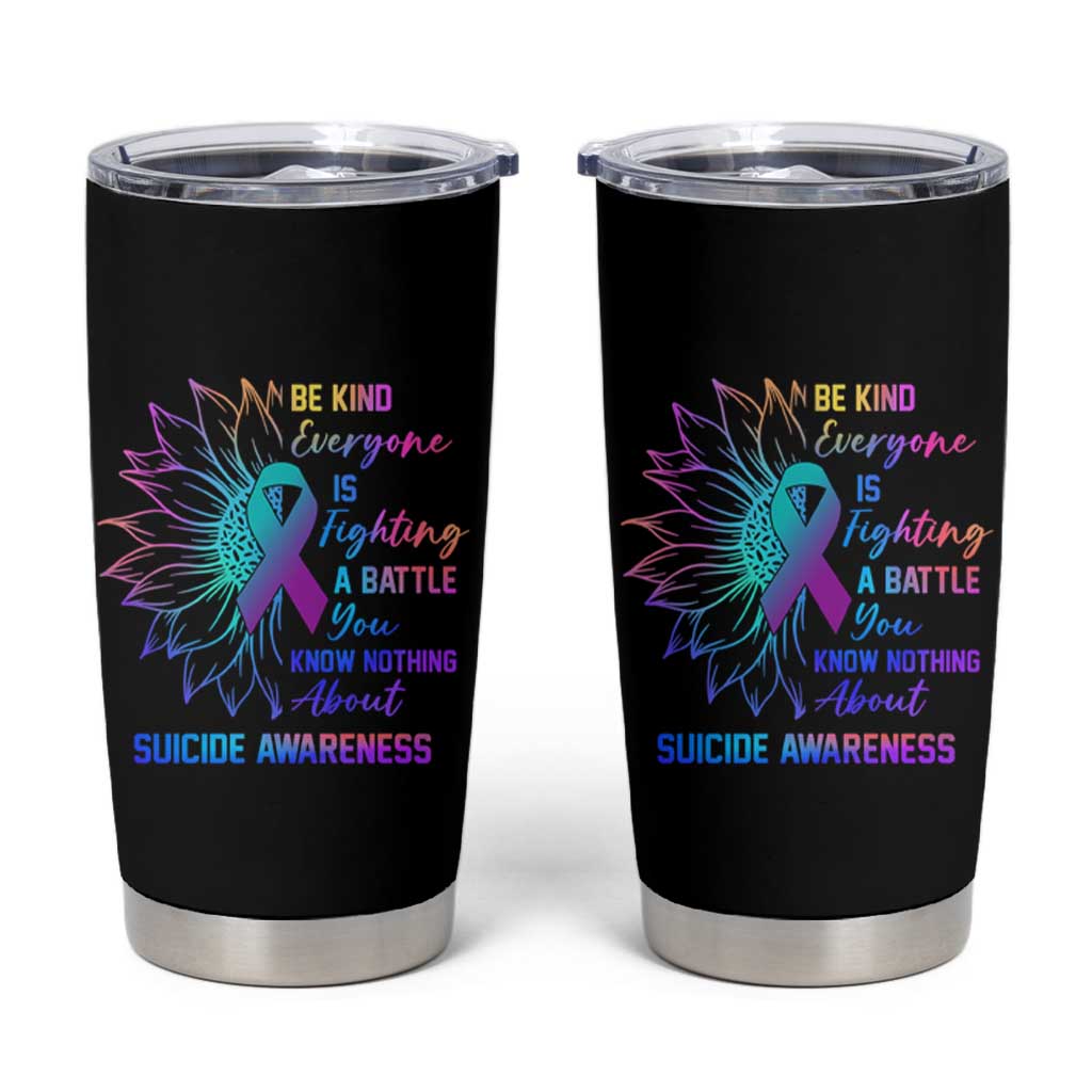 Suicide Prevention Awareness Tumbler Cup Be Kind Everyone Is Fighting A Battle You Know Nothing About Teal Purple Gradient Sunflower