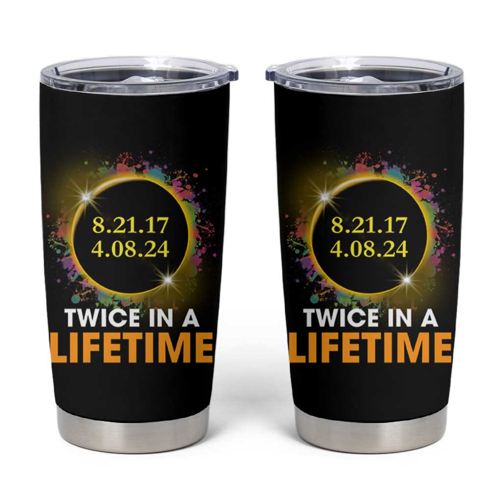 Total Solar Eclipse Tumbler Cup Twice In A Life Time American Totality 2024 2017