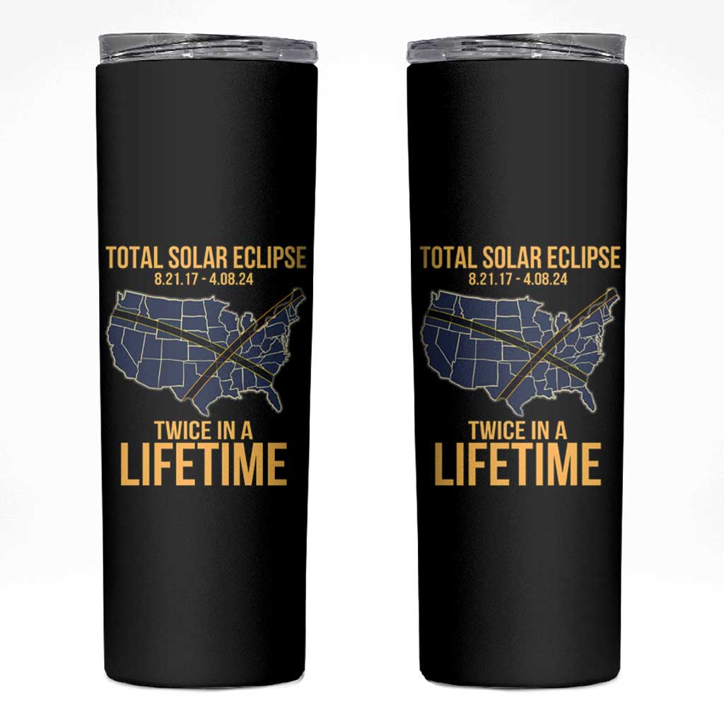 Total Solar Eclipse Skinny Tumbler Twice In A Life Time Tour Map American Totality 2024 2017