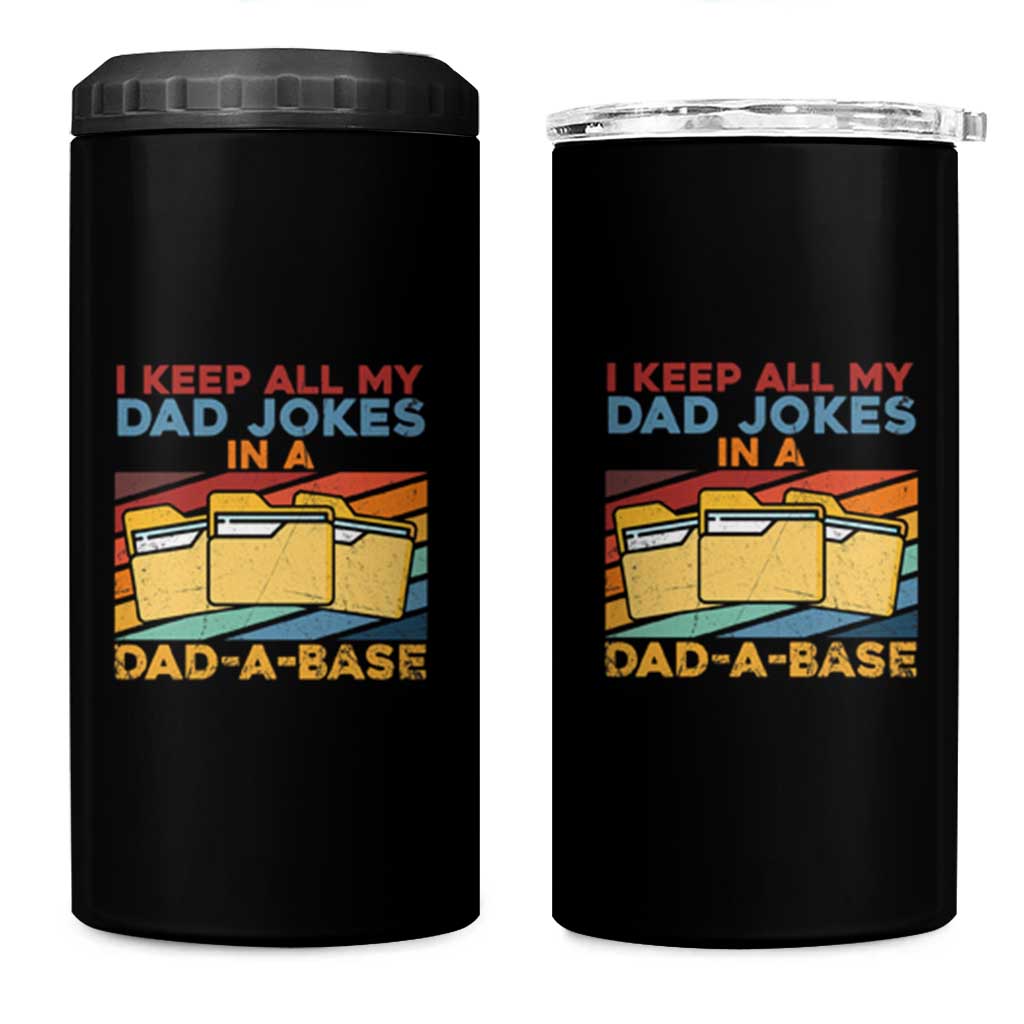 Dad Joke 4 in 1 Can Cooler Tumbler I Keep All My Dad Jokes In A Dad-A-Base Funny Father's Day - Wonder Print Shop