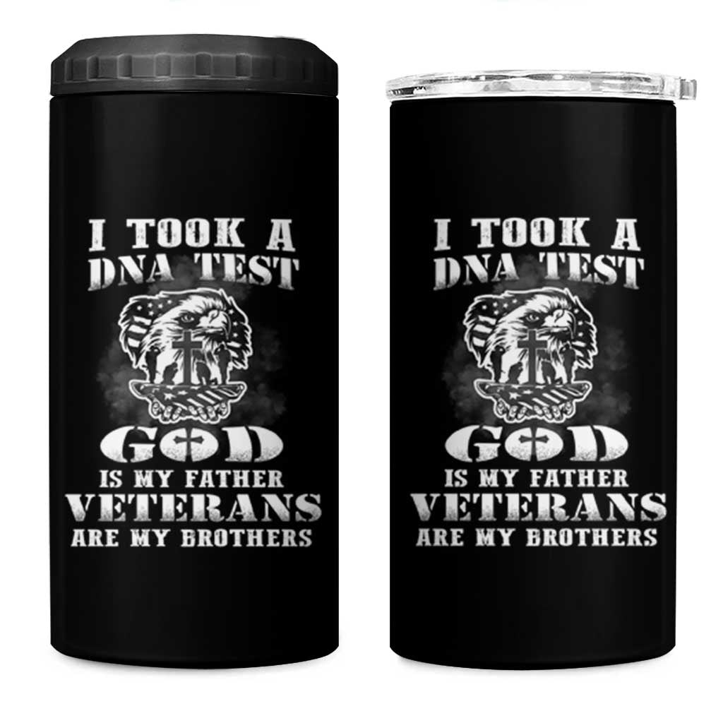 American Veteran 4 in 1 Can Cooler Tumbler I Took A DNA Test God Is My Father Veterans Are My Brothers Eagle - Wonder Print Shop