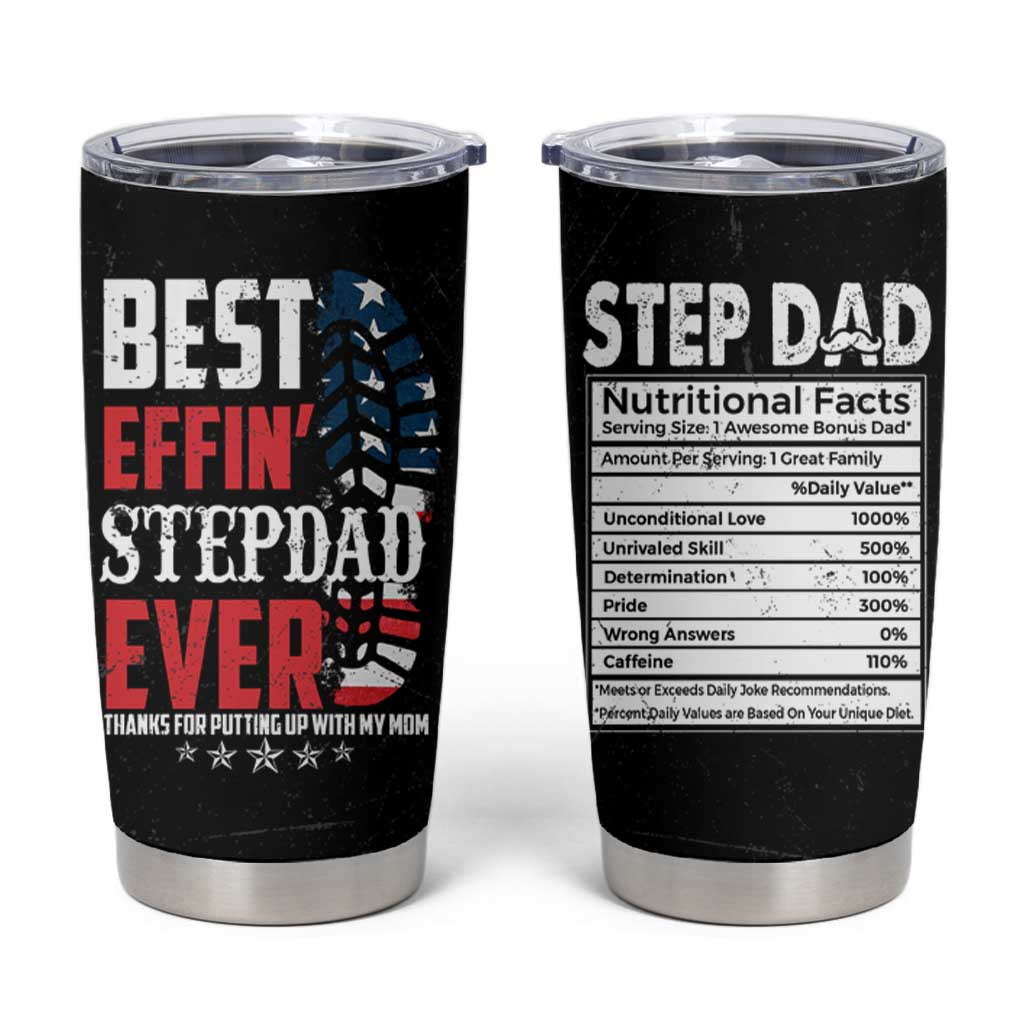 Step Dad Tumbler Cup Best Effin' Stepdad Ever Thanks For Putting Up With My Mom American Flag