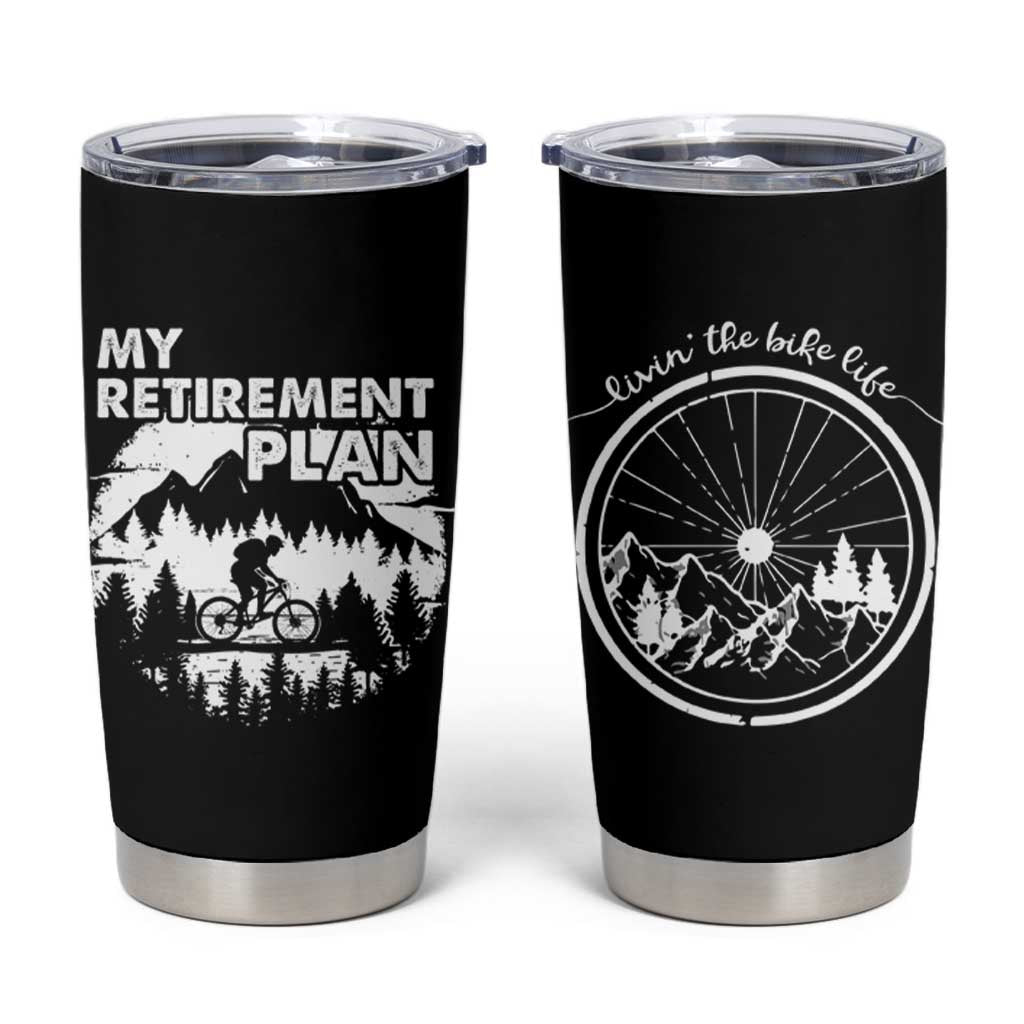 Retirement Gifts For Men Tumbler Cup My Retirement Plan Bicycle Biker Living The Bike Life