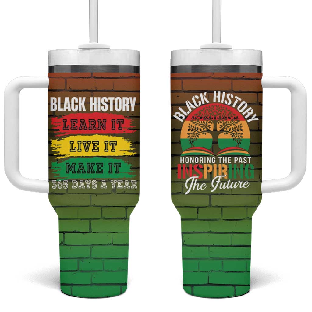 Black History Tumbler With Handle Learn It Live It Make It 365 Days A Year