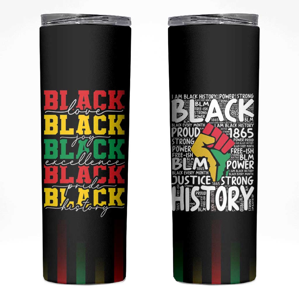 Black Pride Skinny Tumbler Black Love Joy Excellence Pride BLM Black History