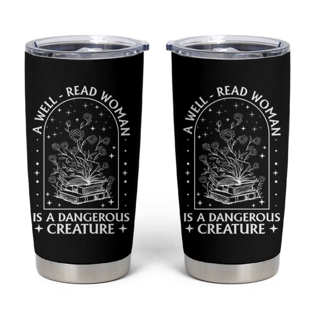 Book Lover Tumbler Cup A Well Read Woman Is A Dangerous Creature