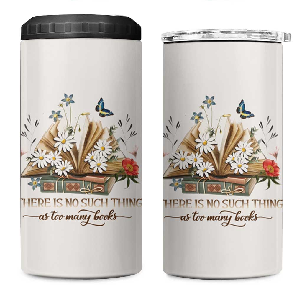 Book Lover 4 in 1 Can Cooler Tumbler There Is No Such Thing As Too Many Books - Wonder Print Shop