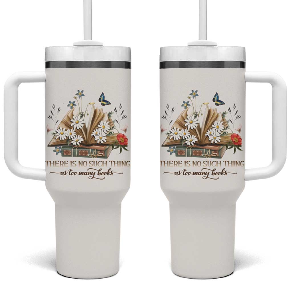 Book Lover Tumbler With Handle There Is No Such Thing As Too Many Books