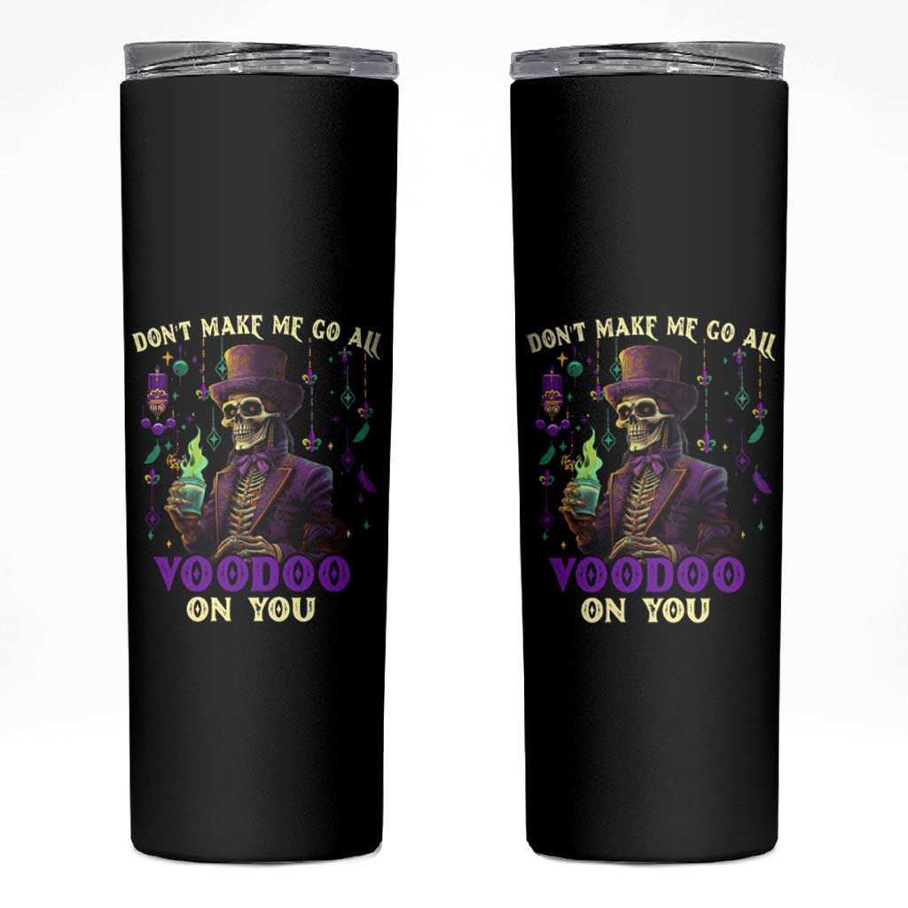 Mardi Gras Skinny Tumbler Don't Make Me Go All Voodoo On You Skeleton Witch Doctor - Wonder Print Shop