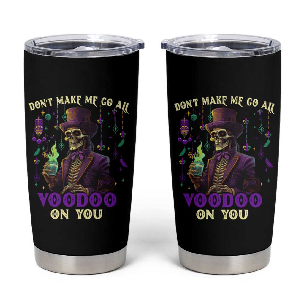 Mardi Gras Tumbler Cup Don't Make Me Go All Voodoo On You Skeleton Witch Doctor - Wonder Print Shop