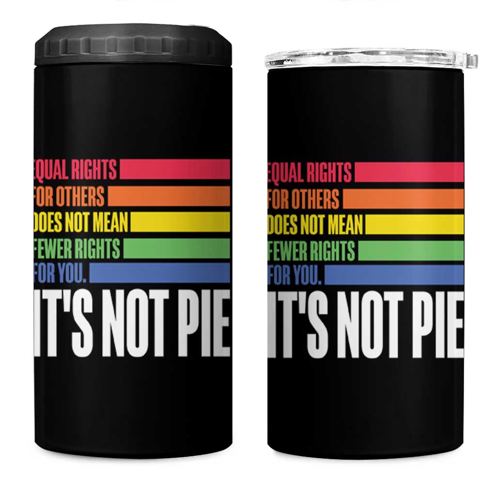 LGBT Pride Flag 4 in 1 Can Cooler Tumbler It's Not Pie Equal Rights For Others Does Not Mean Fewer Rights For You - Wonder Print Shop