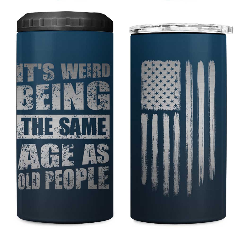 Funny Birthday Gifts 4 in 1 Can Cooler Tumbler Weird Being The Same Age As Old People - Wonder Print Shop