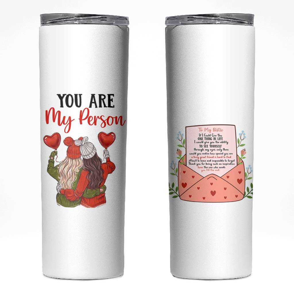 Gifts for Best Friends Skinny Tumbler You Are My Person