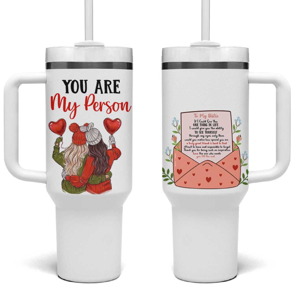 Gifts for Best Friends Tumbler With Handle You Are My Person