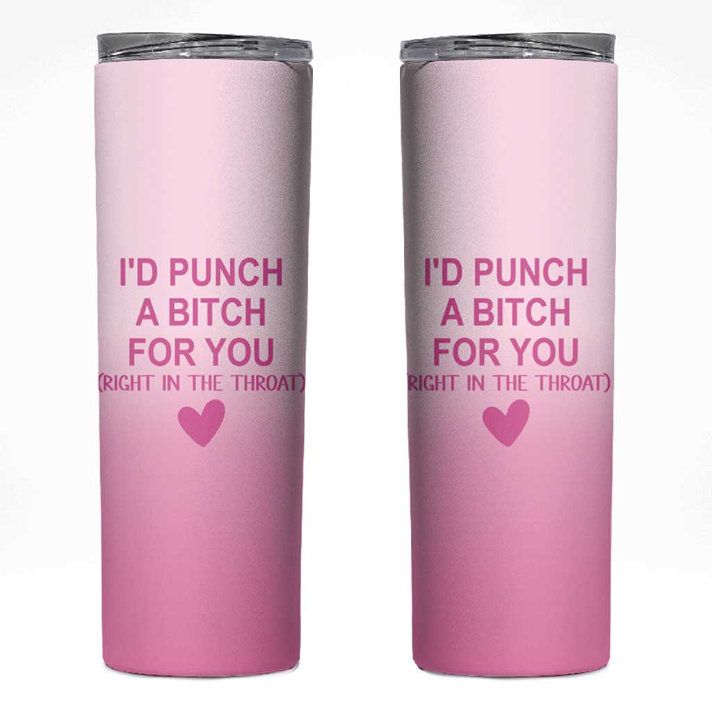 Funny Gifts for Friends Skinny Tumbler I'd Punch A Bitch For You