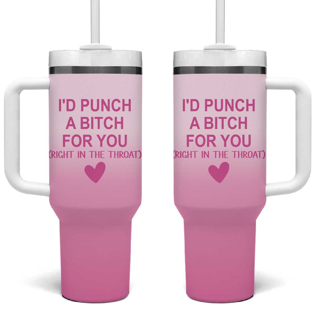 Funny Gifts for Friends Tumbler With Handle I'd Punch A Bitch For You