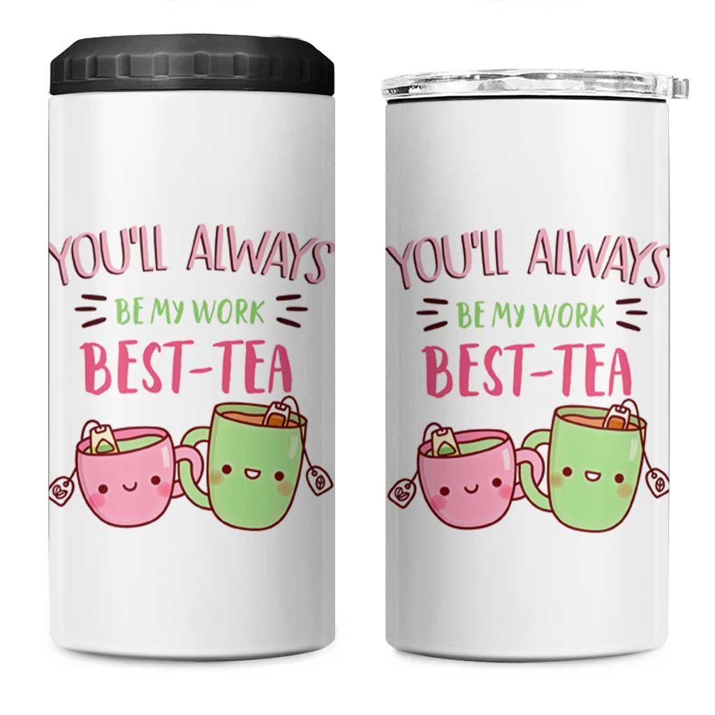 Funny Gift for Coworker 4 in 1 Can Cooler Tumbler You'll Always Be My Work Best-Tea - Wonder Print Shop