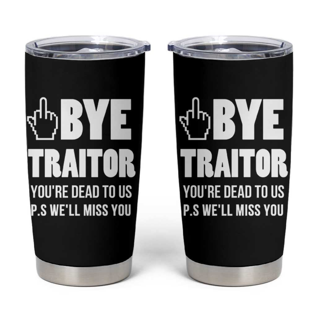 Funny Coworker Leaving Gifts Tumbler Cup Goodbye Traitor You're Dead To Us