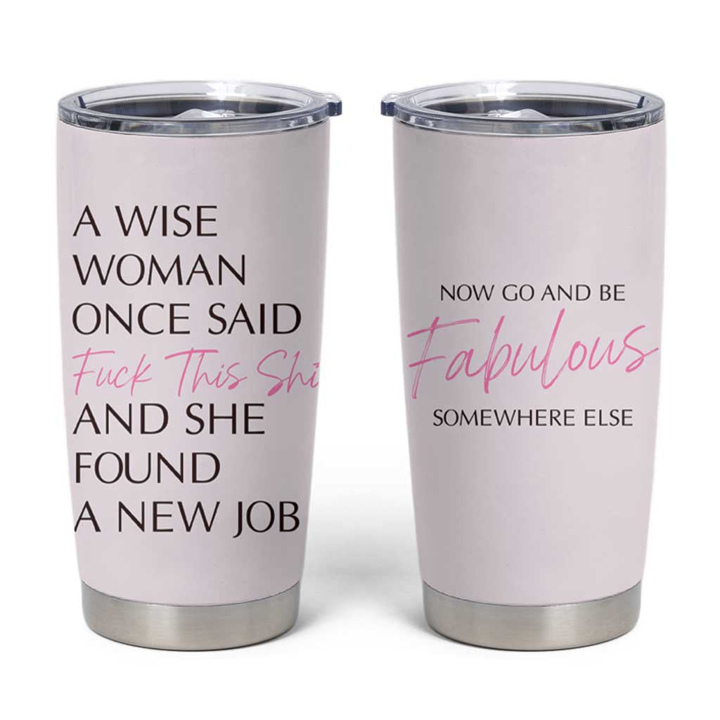 Funny Farewell Gift for Coworker Tumbler Cup New Job Congrats Now Go And Be Fabulous