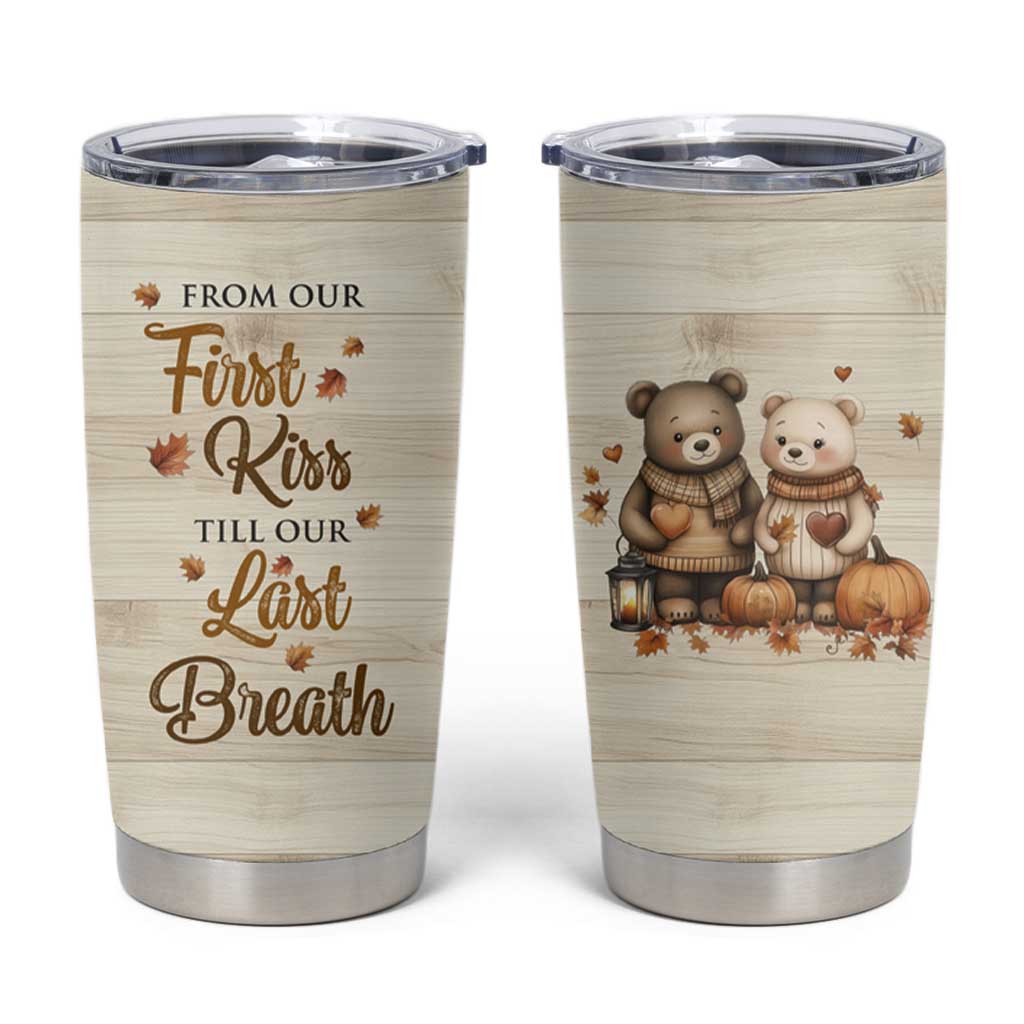 Romantic Gift for Couple Tumbler Cup From Our First Kiss Till Our Last Breath Valentine Anniversary