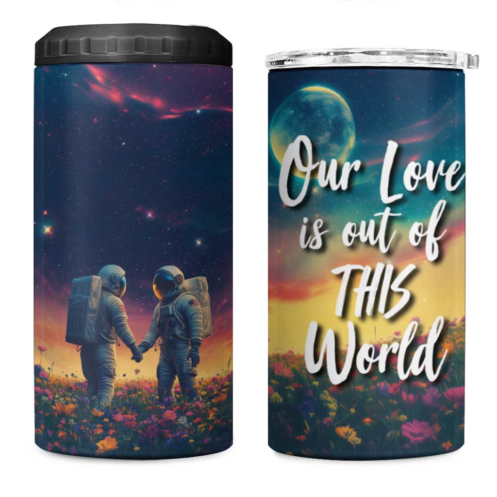 Romantic Gift for Couple 4 in 1 Can Cooler Tumbler Our Love Is Out Of This World